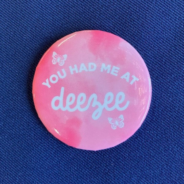 You Had Me at Dee Zee Button